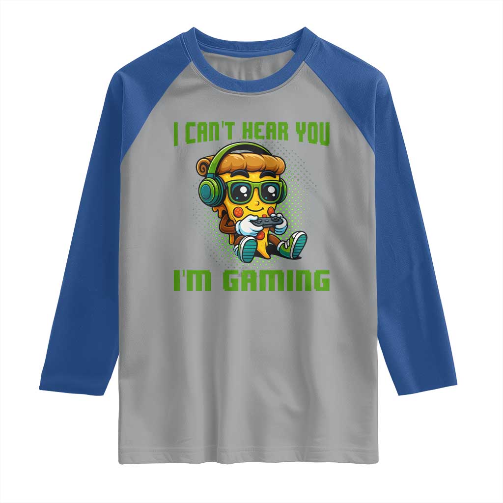 Funny Pizza Video Gaming Raglan Shirt I Can Not Hear You I Am Gaming TS14 Sport Gray Royal Print Your Wear