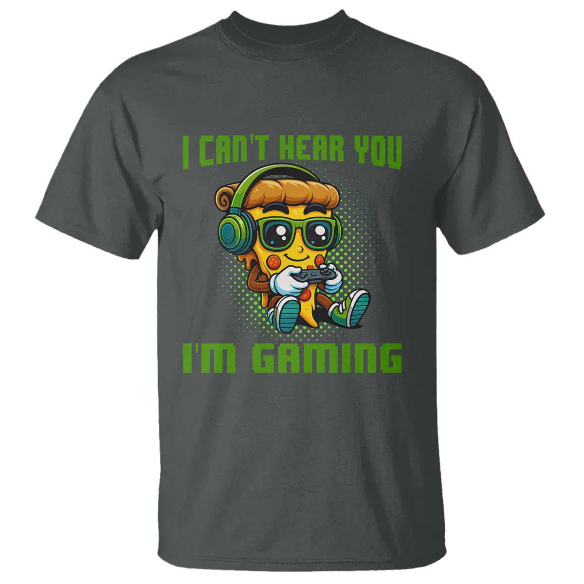 Funny Pizza Video Gaming T Shirt I Can Not Hear You I Am Gaming TS14 Dark Heather Print Your Wear