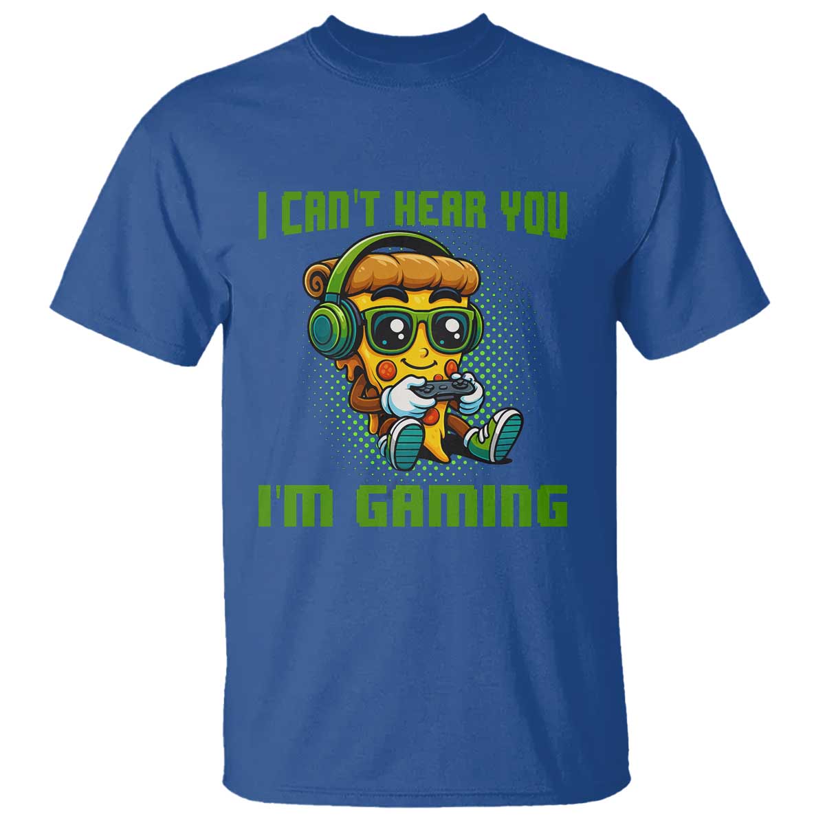 Funny Pizza Video Gaming T Shirt I Can Not Hear You I Am Gaming TS14 Royal Blue Print Your Wear