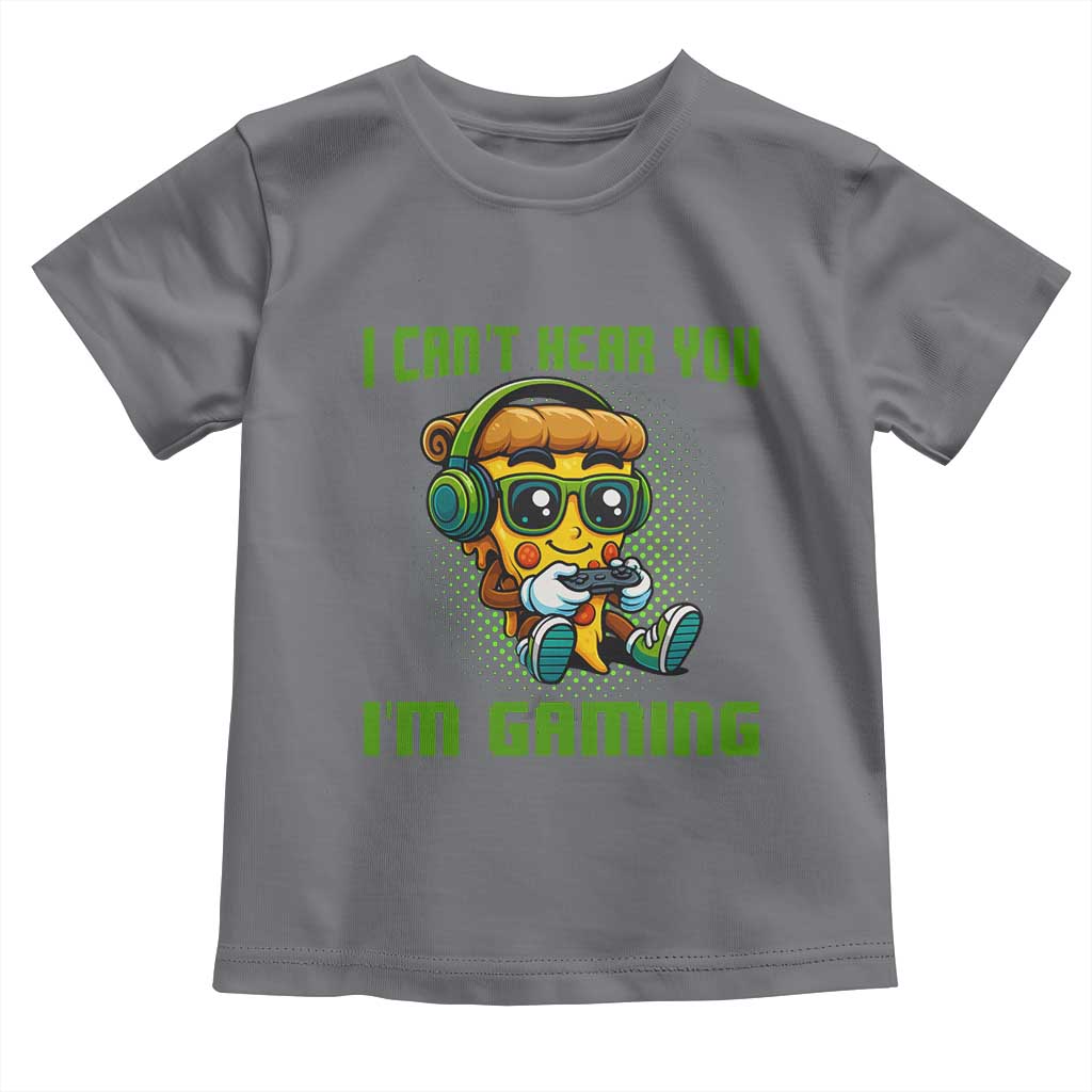 Funny Pizza Video Gaming Toddler T Shirt I Can Not Hear You I Am Gaming TS14 Charcoal Print Your Wear