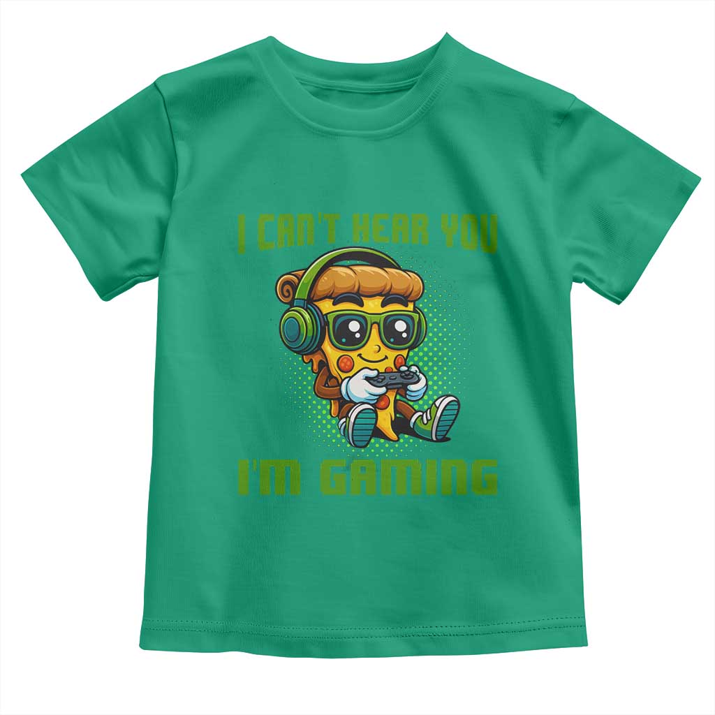 Funny Pizza Video Gaming Toddler T Shirt I Can Not Hear You I Am Gaming TS14 Irish Green Print Your Wear