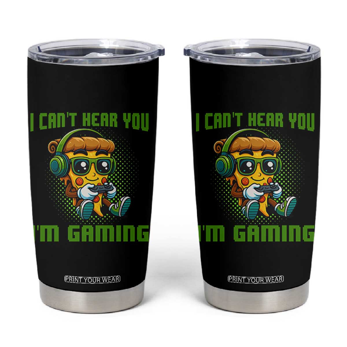 Funny Pizza Video Gaming Tumbler Cup I Can Not Hear You I Am Gaming TS14 Black Print Your Wear