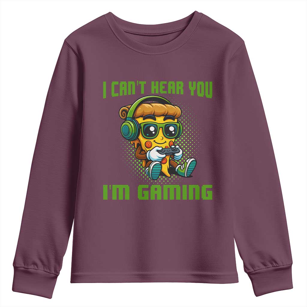 Funny Pizza Video Gaming Youth Sweatshirt I Can Not Hear You I Am Gaming TS14 Maroon Print Your Wear