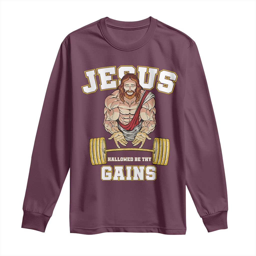 Funny Jesus Gym Long Sleeve Shirt Hallowed Be Thy Gains TS14 Maroon Print Your Wear