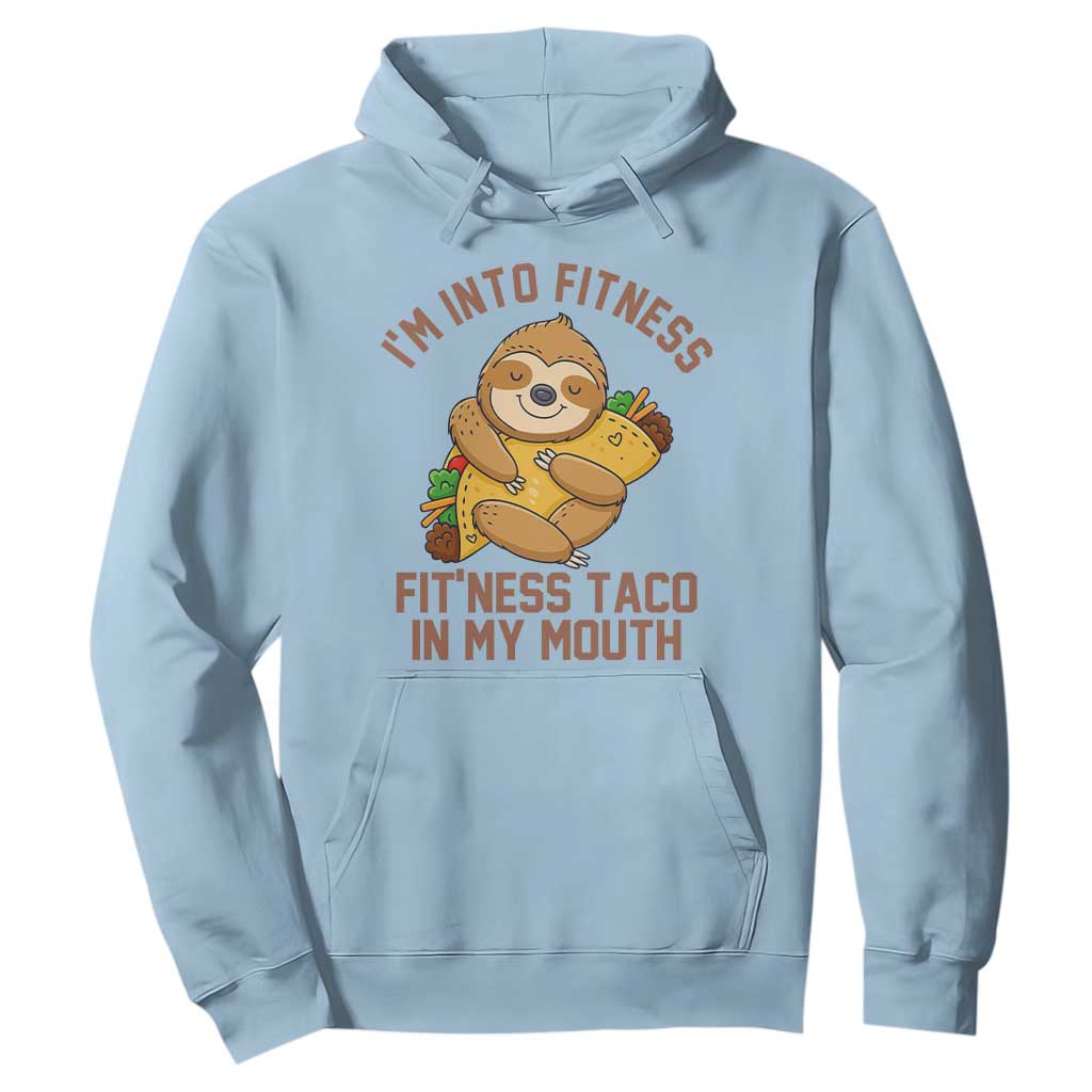 Funny Sloth Taco Gym Hoodie I'm Into Fitness Taco In My Mouth TS14 Light Blue Print Your Wear