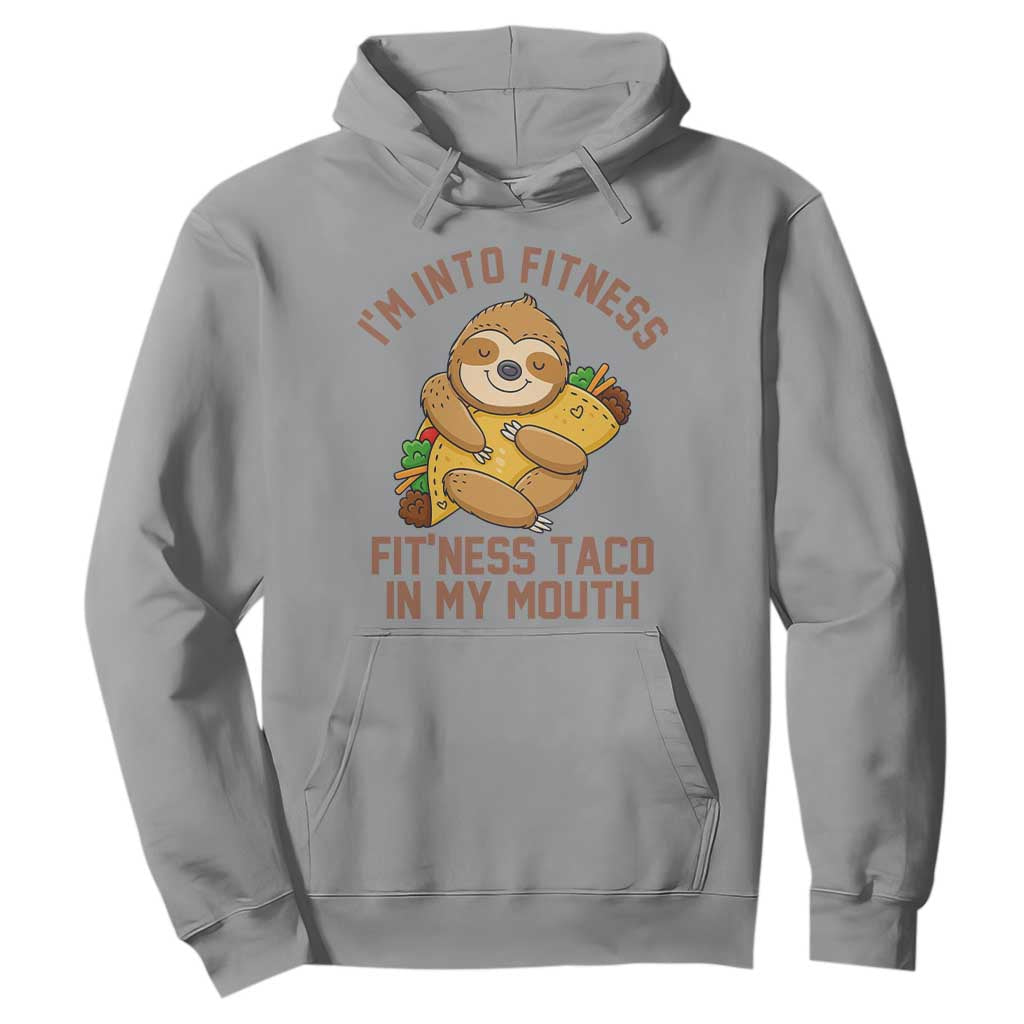 Funny Sloth Taco Gym Hoodie I'm Into Fitness Taco In My Mouth TS14 Sport Gray Print Your Wear