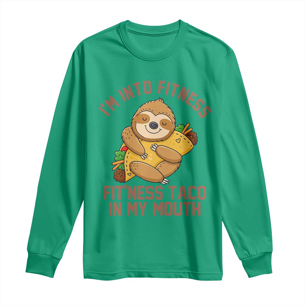Funny Sloth Taco Gym Long Sleeve Shirt I'm Into Fitness Taco In My Mouth TS14 Irish Green Print Your Wear