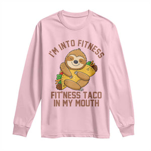 Funny Sloth Taco Gym Long Sleeve Shirt I'm Into Fitness Taco In My Mouth TS14 Light Pink Print Your Wear