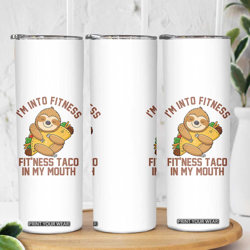 Funny Sloth Taco Gym Skinny Tumbler I'm Into Fitness Taco In My Mouth TS14 Print Your Wear