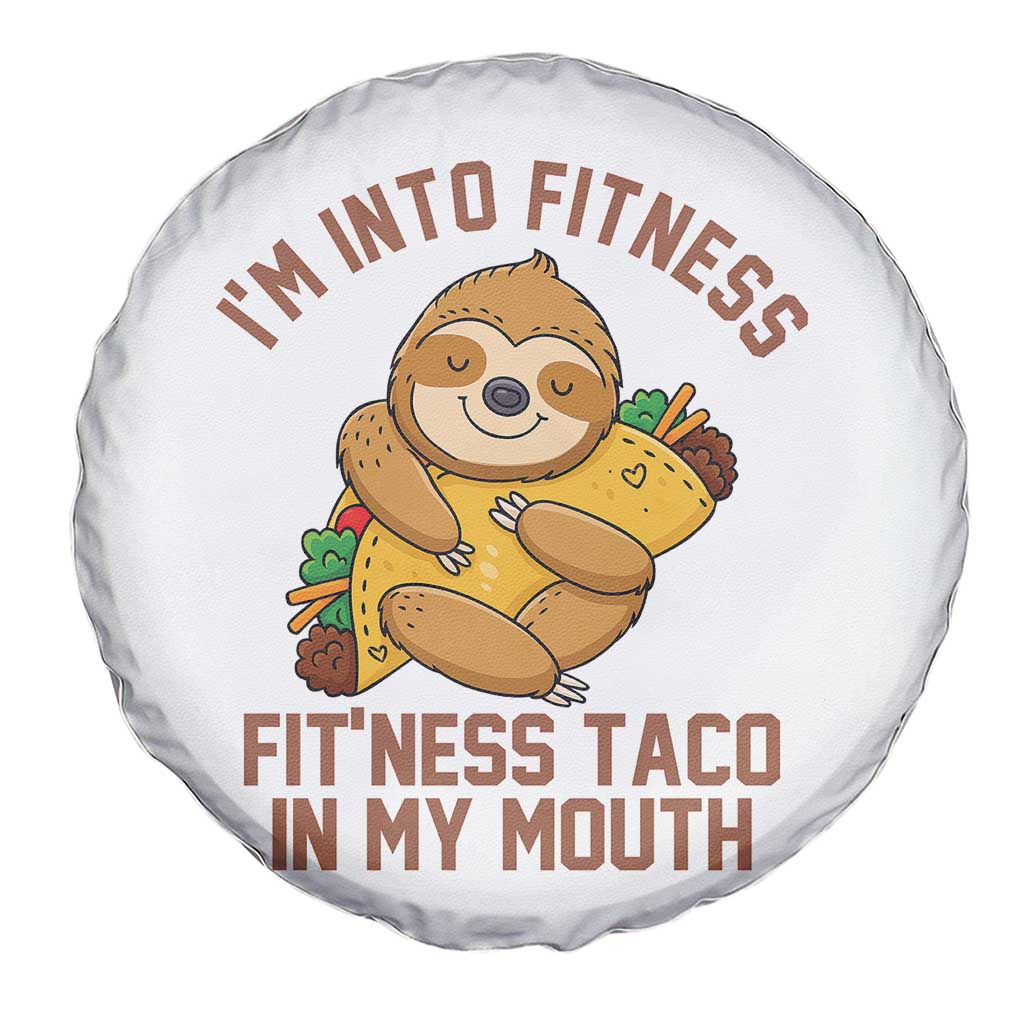 Funny Sloth Taco Gym Spare Tire Cover I'm Into Fitness Taco In My Mouth TS14 Print Your Wear