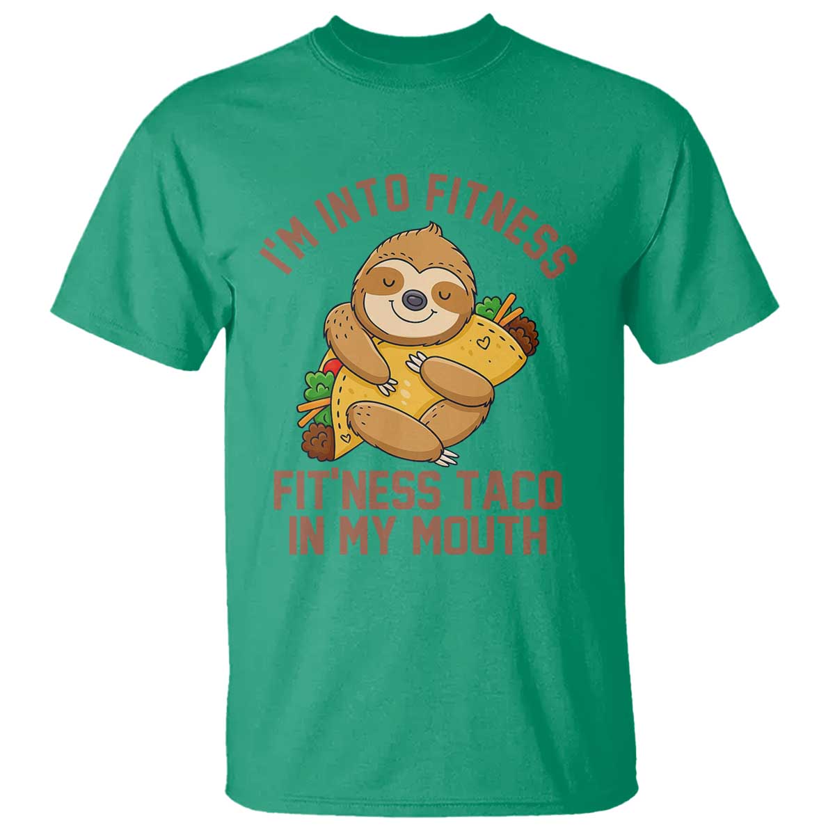 Funny Sloth Taco Gym T Shirt I'm Into Fitness Taco In My Mouth TS14 Irish Green Print Your Wear