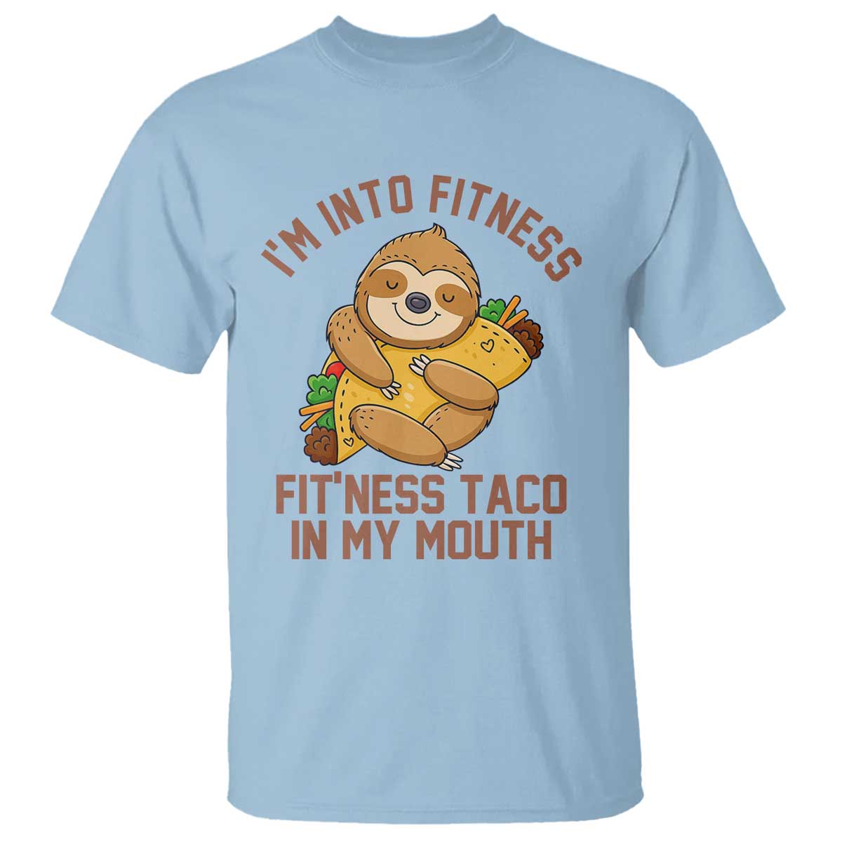 Funny Sloth Taco Gym T Shirt I'm Into Fitness Taco In My Mouth TS14 Light Blue Print Your Wear
