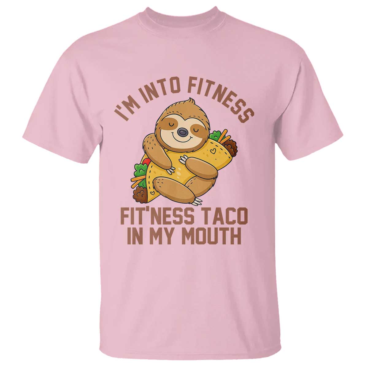 Funny Sloth Taco Gym T Shirt I'm Into Fitness Taco In My Mouth TS14 Light Pink Print Your Wear