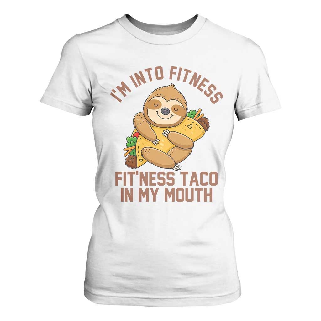 Funny Sloth Taco Gym T Shirt For Women I'm Into Fitness Taco In My Mouth TS14 White Print Your Wear