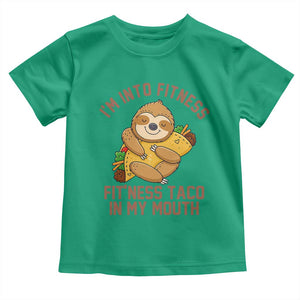 Funny Sloth Taco Gym Toddler T Shirt I'm Into Fitness Taco In My Mouth TS14 Irish Green Print Your Wear