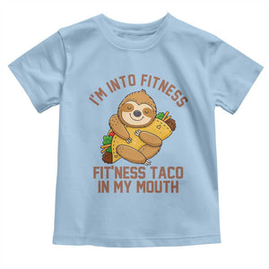 Funny Sloth Taco Gym Toddler T Shirt I'm Into Fitness Taco In My Mouth TS14 Light Blue Print Your Wear