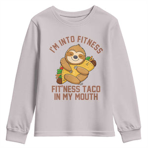 Funny Sloth Taco Gym Youth Sweatshirt I'm Into Fitness Taco In My Mouth TS14 Ice Gray Print Your Wear