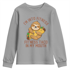 Funny Sloth Taco Gym Youth Sweatshirt I'm Into Fitness Taco In My Mouth TS14 Sport Gray Print Your Wear
