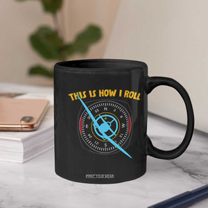 Funny Pilot Aviation Airplane Coffee Mug This Is How We Roll TS14 Print Your Wear