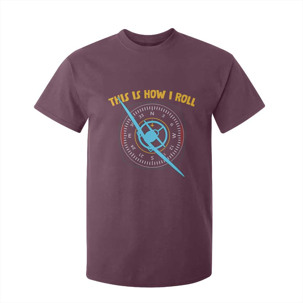 Funny Pilot Aviation Airplane T Shirt For Kid This Is How We Roll TS14 Maroon Print Your Wear