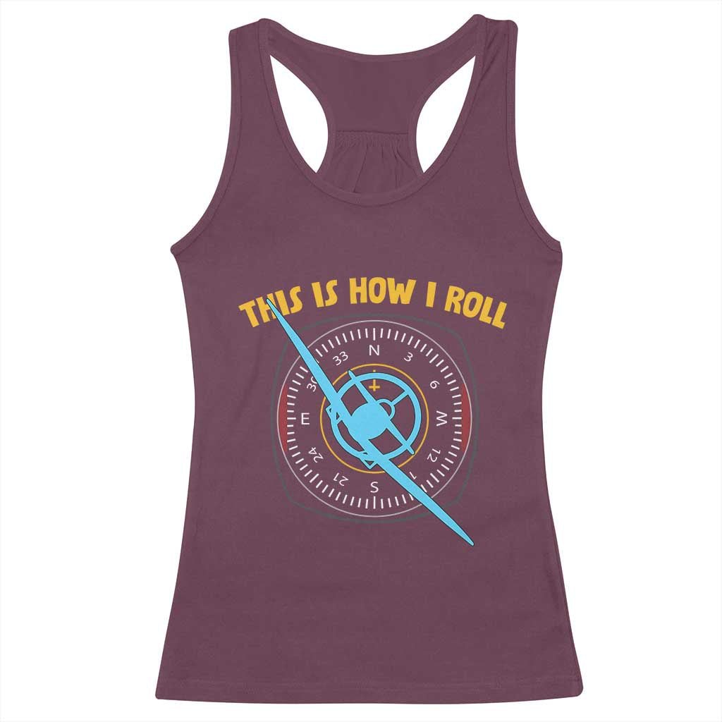 Funny Pilot Aviation Airplane Racerback Tank Top This Is How We Roll TS14 Maroon Print Your Wear