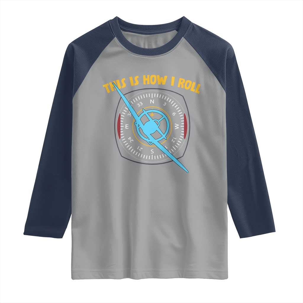 Funny Pilot Aviation Airplane Raglan Shirt This Is How We Roll TS14 Sport Gray Navy Print Your Wear