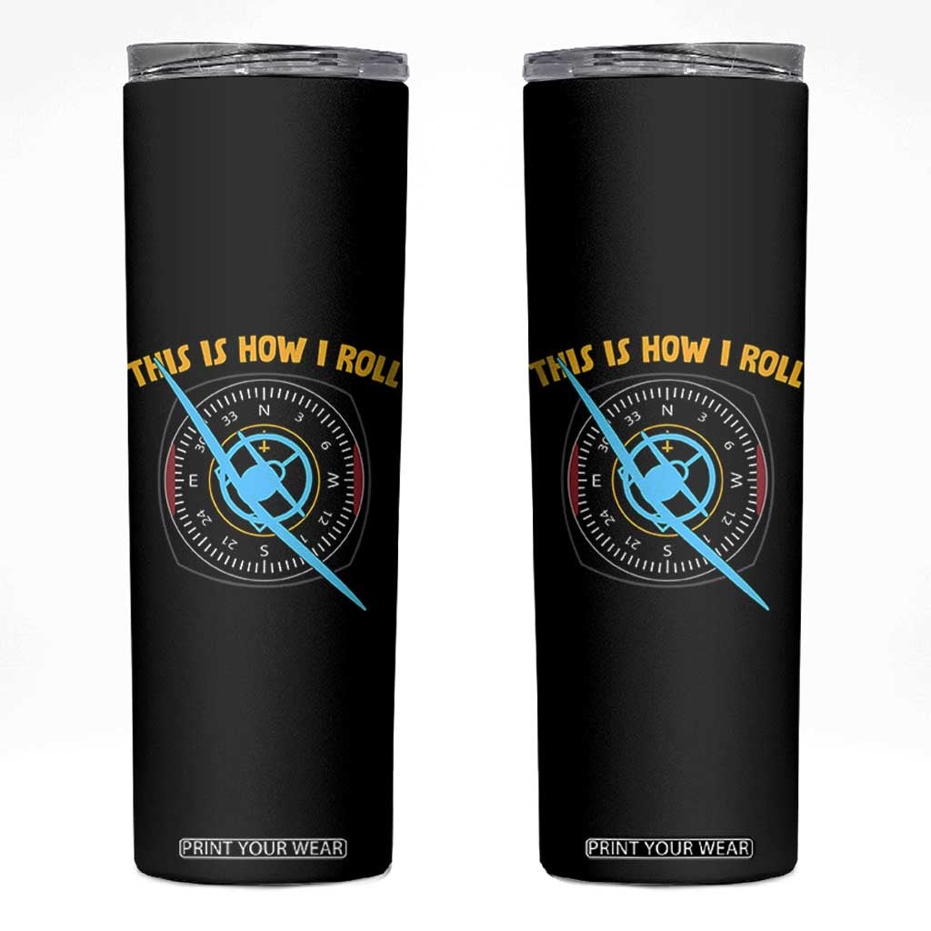 Funny Pilot Aviation Airplane Skinny Tumbler This Is How We Roll TS14 Black Print Your Wear