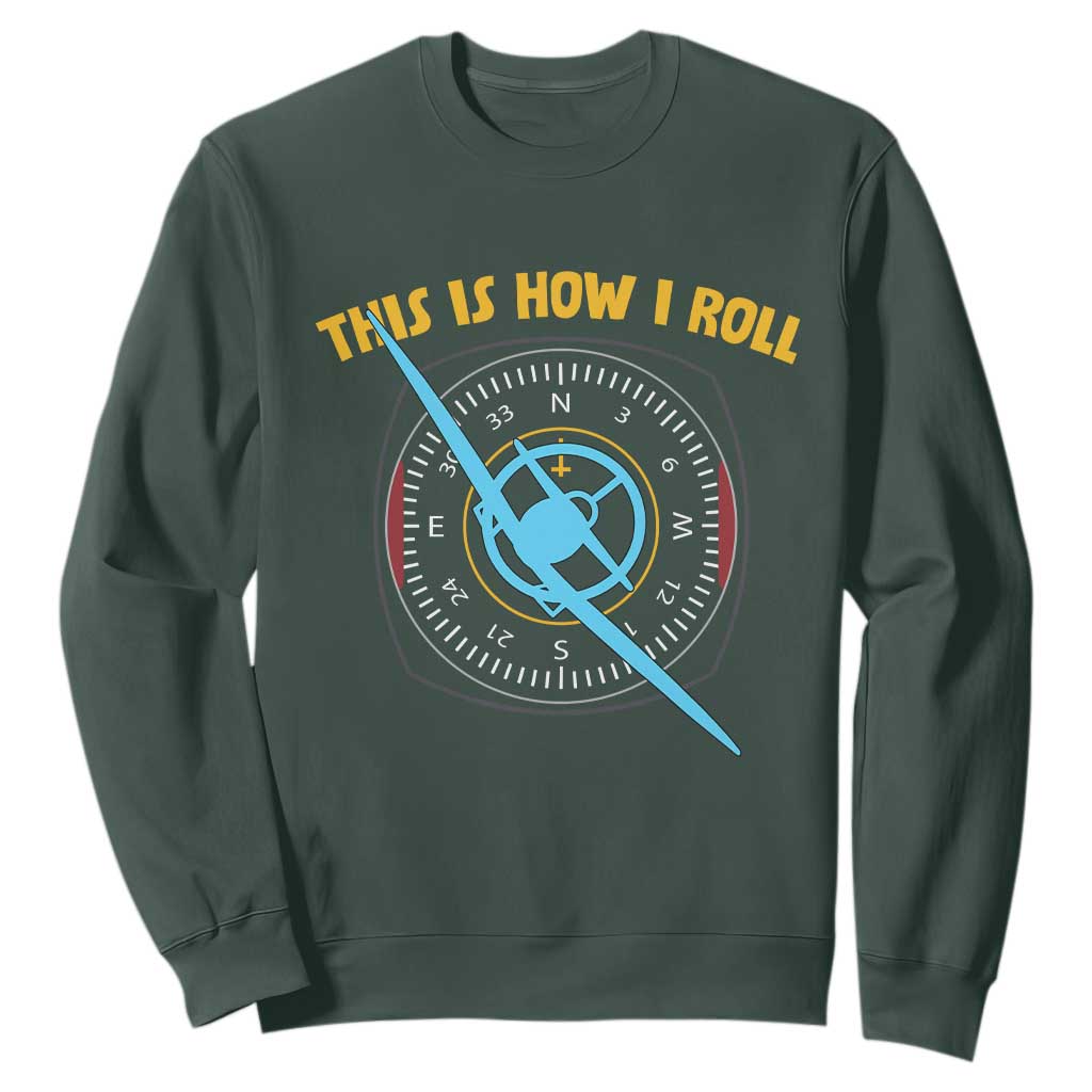 Funny Pilot Aviation Airplane Sweatshirt This Is How We Roll TS14 Dark Forest Green Print Your Wear