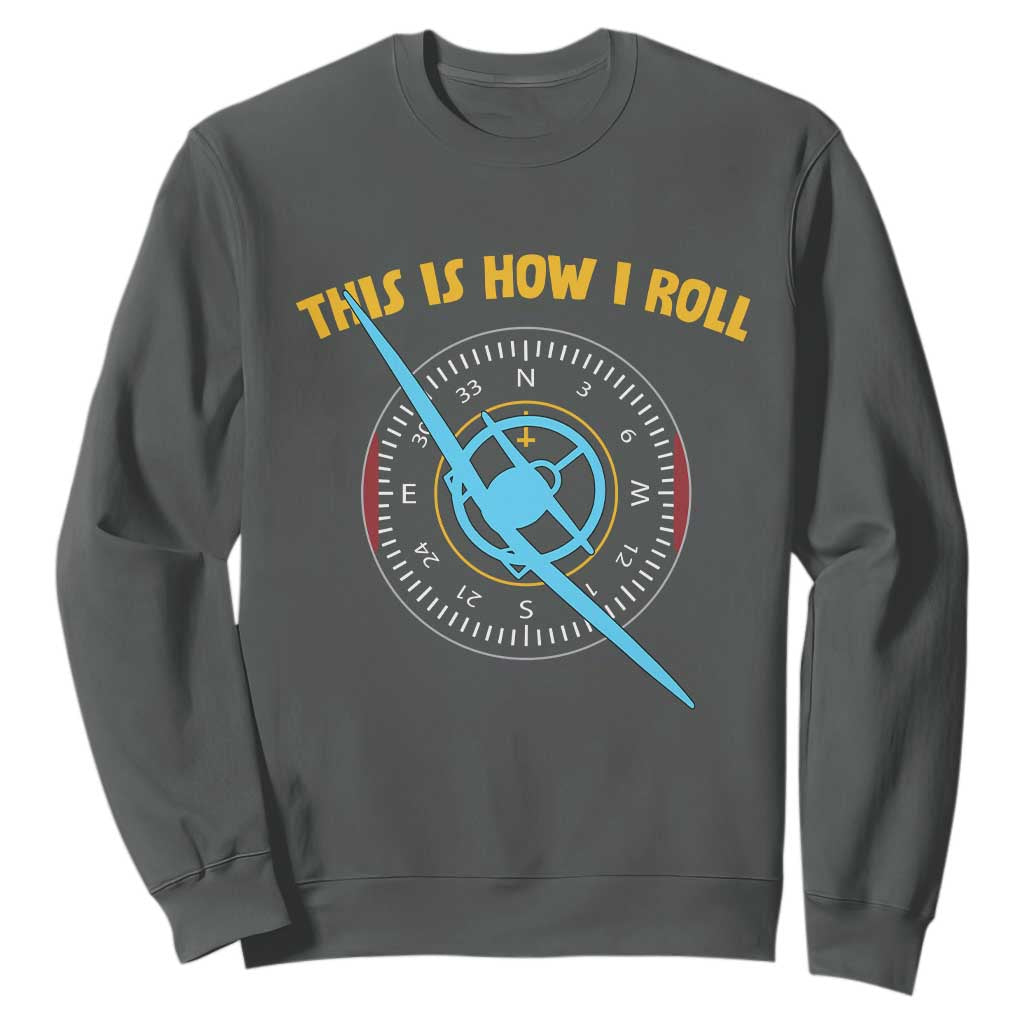 Funny Pilot Aviation Airplane Sweatshirt This Is How We Roll TS14 Dark Heather Print Your Wear