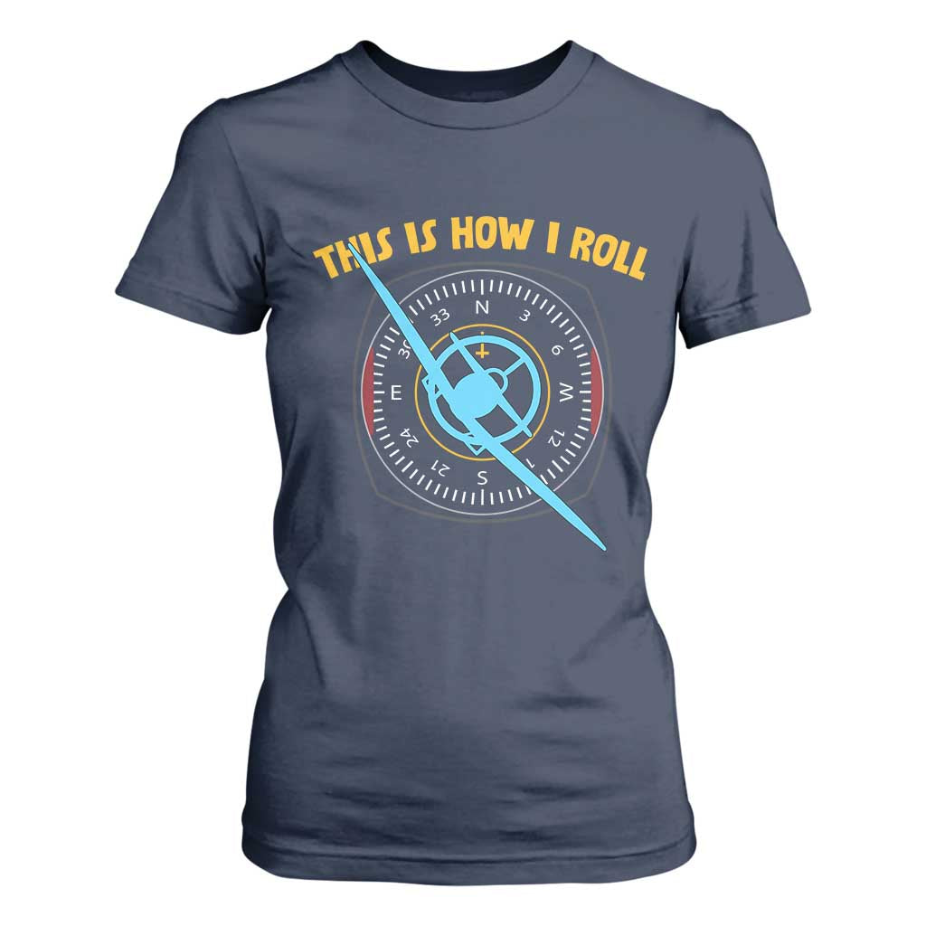 Funny Pilot Aviation Airplane T Shirt For Women This Is How We Roll TS14 Navy Print Your Wear