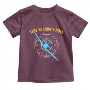 Funny Pilot Aviation Airplane Toddler T Shirt This Is How We Roll TS14 Maroon Print Your Wear
