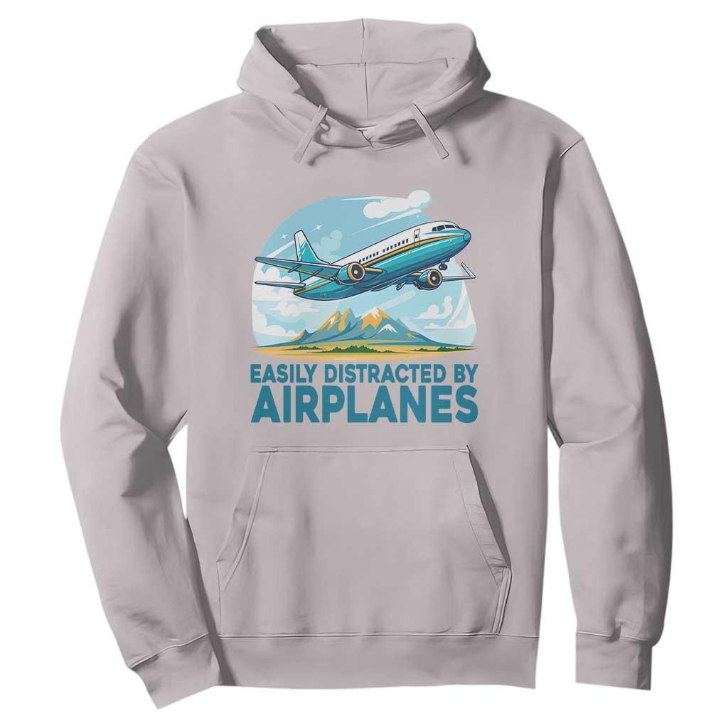 Funny Pilot Aviation Hoodie Easily Distracted By Airplanes Lover TS14 Ice Gray Print Your Wear