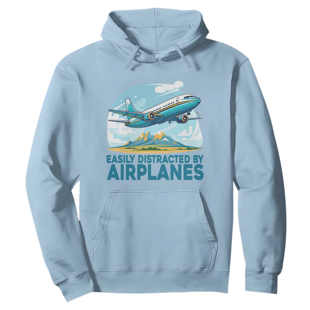 Funny Pilot Aviation Hoodie Easily Distracted By Airplanes Lover TS14 Light Blue Print Your Wear