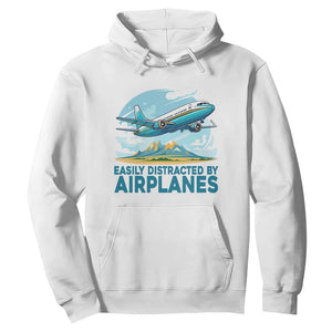 Funny Pilot Aviation Hoodie Easily Distracted By Airplanes Lover TS14 White Print Your Wear