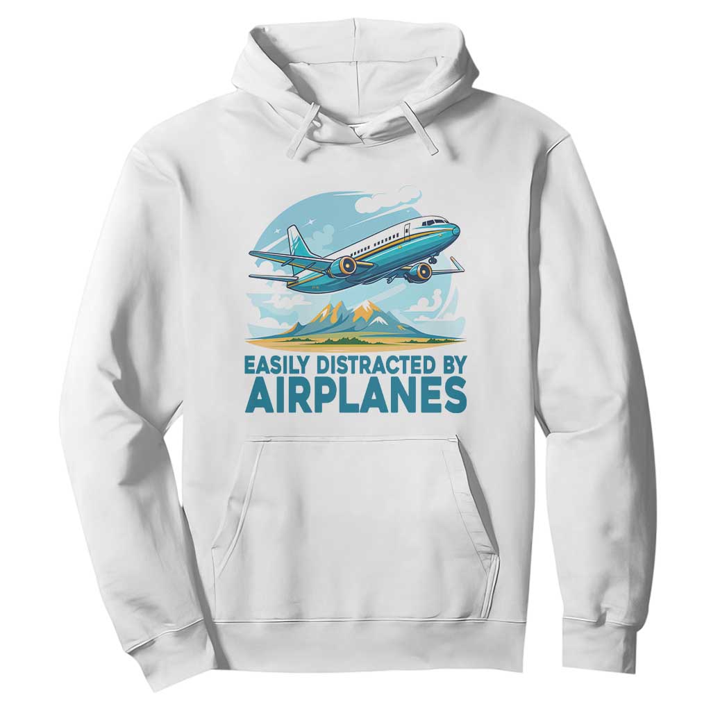Funny Pilot Aviation Hoodie Easily Distracted By Airplanes Lover TS14 White Print Your Wear
