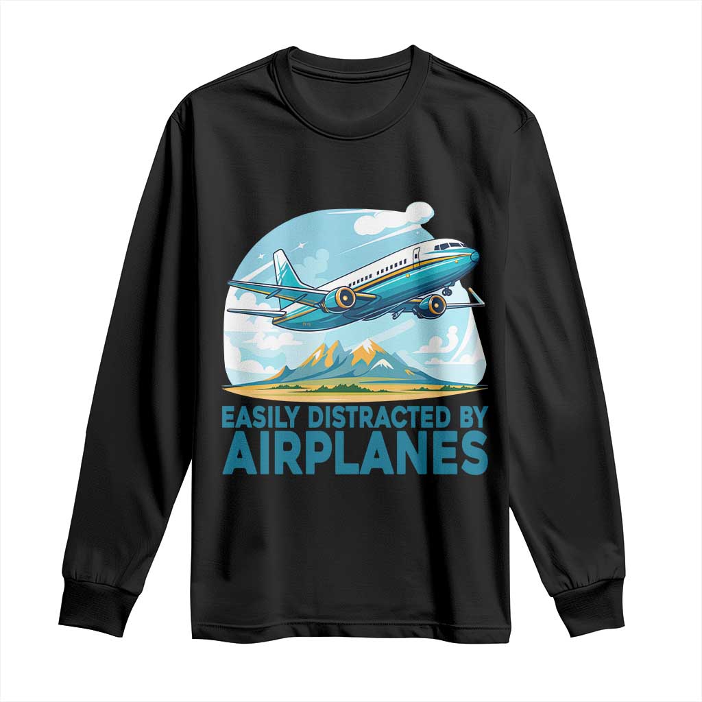 Funny Pilot Aviation Long Sleeve Shirt Easily Distracted By Airplanes Lover TS14 Black Print Your Wear