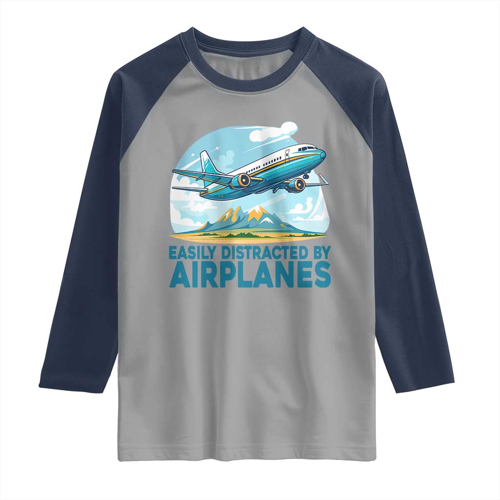 Funny Pilot Aviation Raglan Shirt Easily Distracted By Airplanes Lover TS14 Sport Gray Navy Print Your Wear