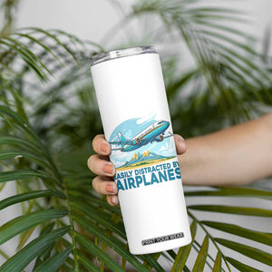 Funny Pilot Aviation Skinny Tumbler Easily Distracted By Airplanes Lover TS14 Print Your Wear