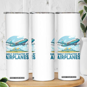Funny Pilot Aviation Skinny Tumbler Easily Distracted By Airplanes Lover TS14 Print Your Wear