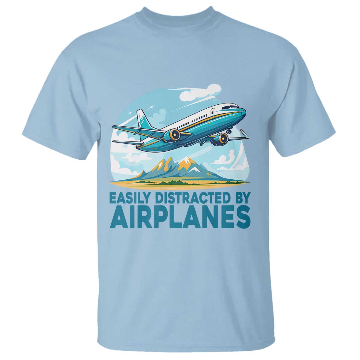 Funny Pilot Aviation T Shirt Easily Distracted By Airplanes Lover TS14 Light Blue Print Your Wear