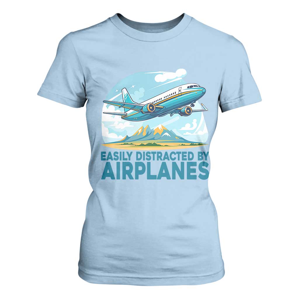 Funny Pilot Aviation T Shirt For Women Easily Distracted By Airplanes Lover TS14 Light Blue Print Your Wear