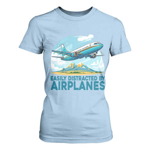 Funny Pilot Aviation T Shirt For Women Easily Distracted By Airplanes Lover TS14 Light Blue Print Your Wear