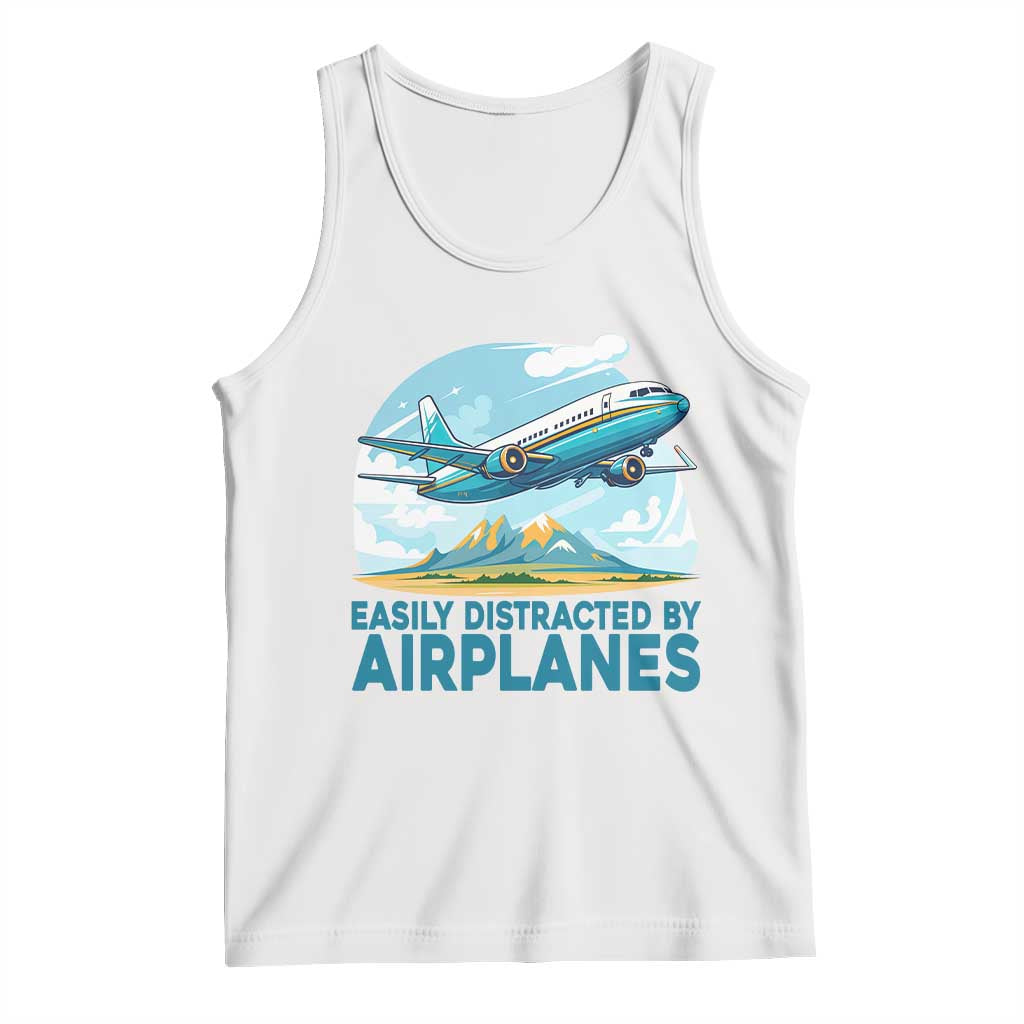 Funny Pilot Aviation Tank Top Easily Distracted By Airplanes Lover TS14 White Print Your Wear