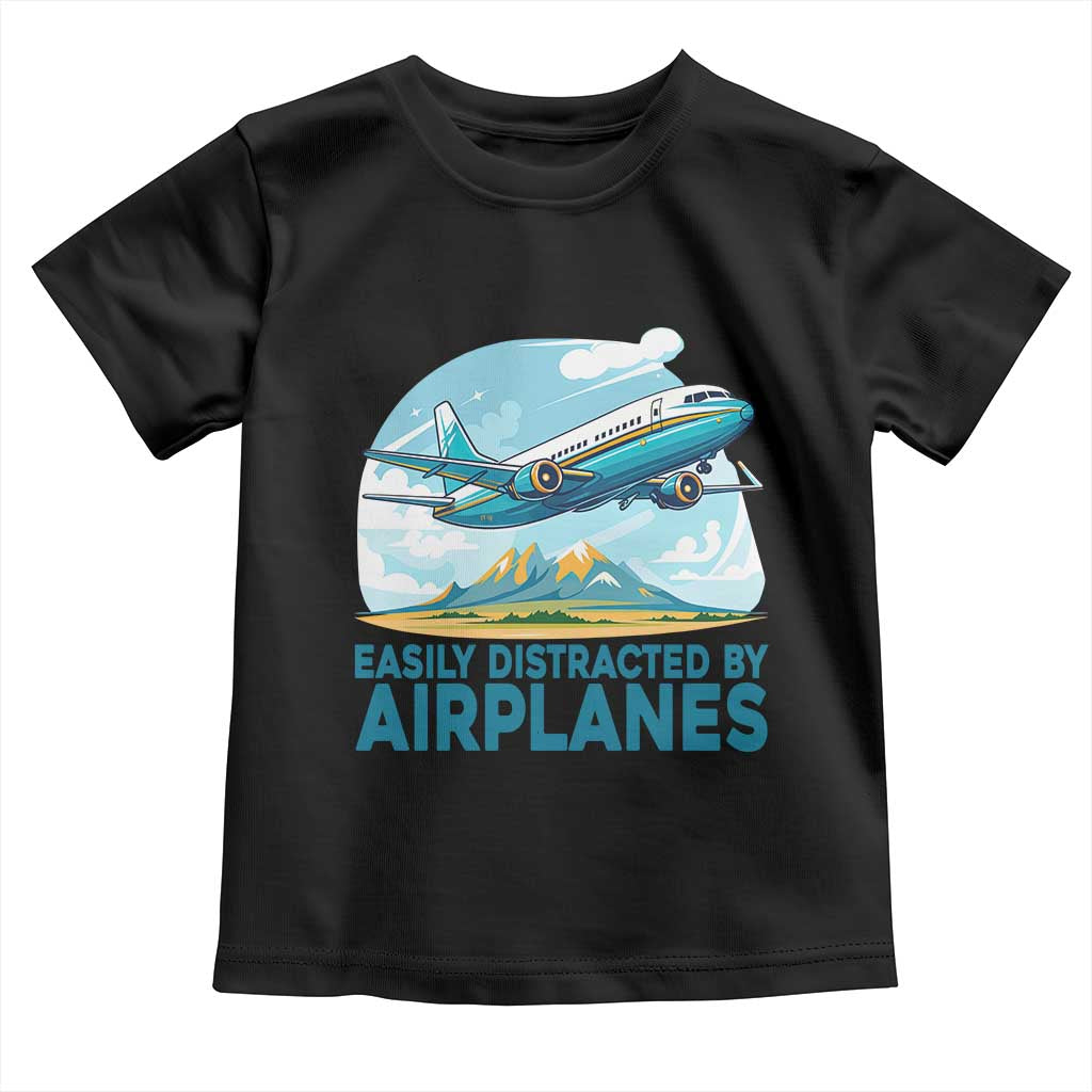 Funny Pilot Aviation Toddler T Shirt Easily Distracted By Airplanes Lover TS14 Black Print Your Wear