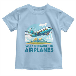 Funny Pilot Aviation Toddler T Shirt Easily Distracted By Airplanes Lover TS14 Light Blue Print Your Wear