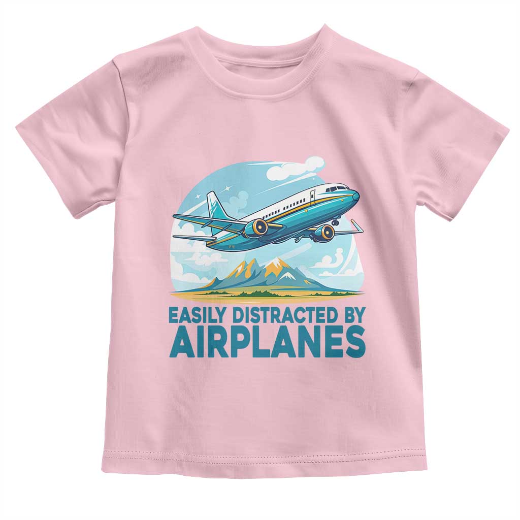 Funny Pilot Aviation Toddler T Shirt Easily Distracted By Airplanes Lover TS14 Light Pink Print Your Wear