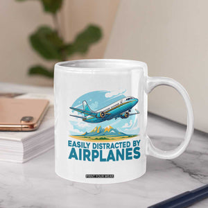 Funny Pilot Aviation Coffee Mug Easily Distracted By Airplanes Lover TS14 Print Your Wear