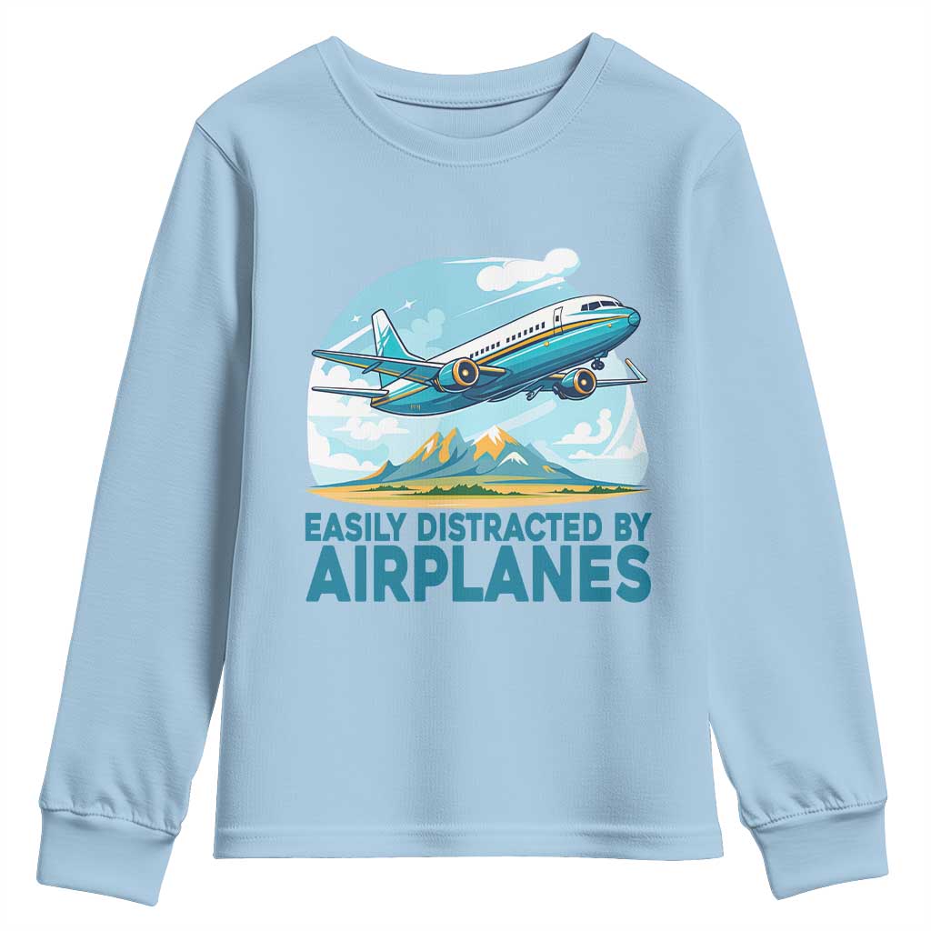 Funny Pilot Aviation Youth Sweatshirt Easily Distracted By Airplanes Lover TS14 Light Blue Print Your Wear