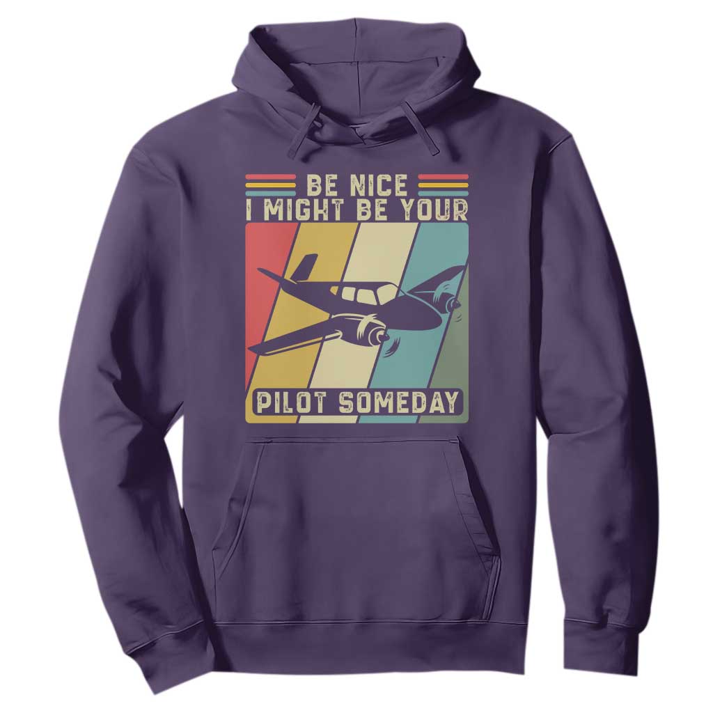 Funny Aviation Pilot Hoodie Be Nice I Might Be Your Piolot Someday TS14 Purple Print Your Wear