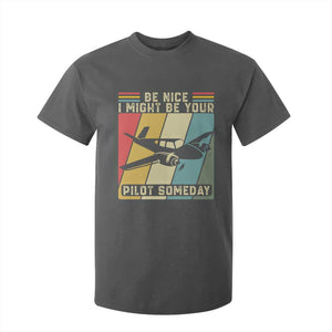 Funny Aviation Pilot T Shirt For Kid Be Nice I Might Be Your Piolot Someday TS14 Dark Heather Print Your Wear